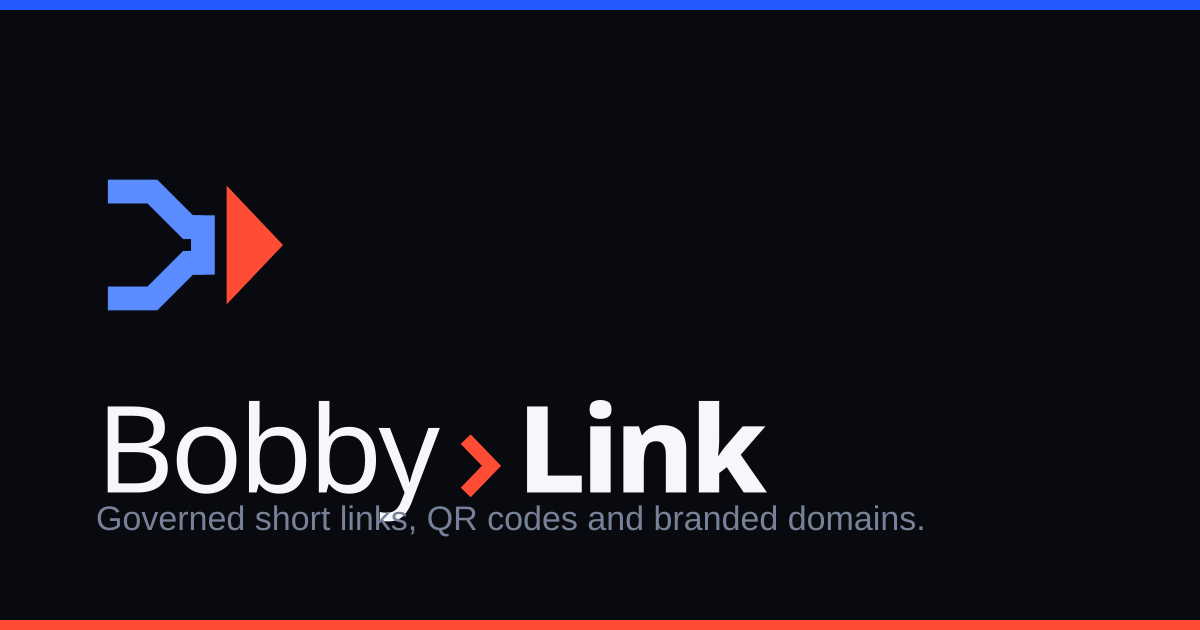 Bobby Link — governed short links, QR codes and branded domains.